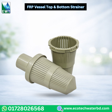 FRP Vessel Top & Bottom Strainer for Iron Removal Plant and Water Treatment System in Bangladesh